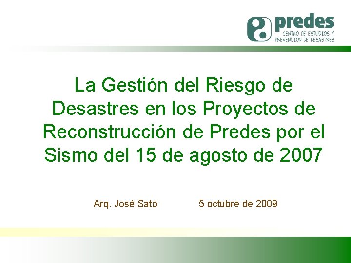 La Gestión del Riesgo de Desastres en los Proyectos de Reconstrucción de Predes por