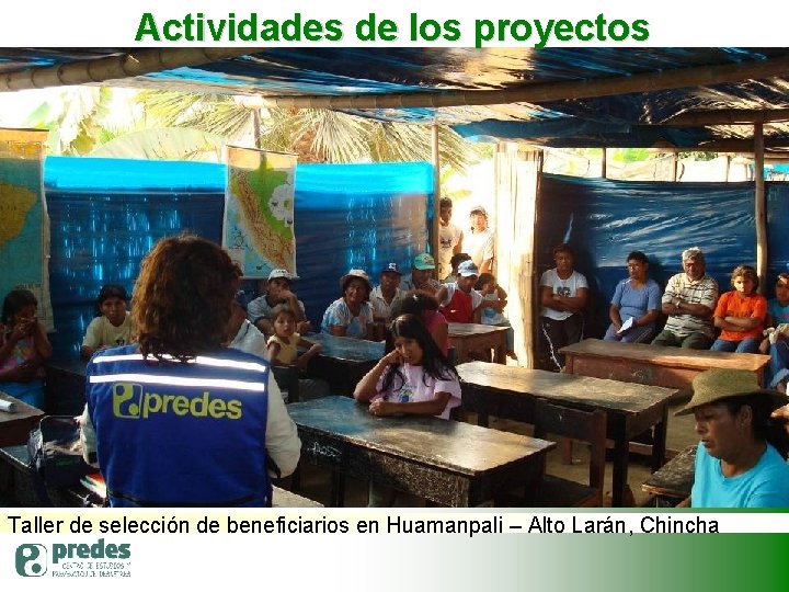 Actividades de los proyectos Taller de selección de beneficiarios en Huamanpali – Alto Larán,