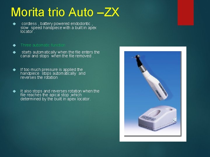 Morita trio Auto –ZX cordless , battery powered endodontic , slow speed handpiece with