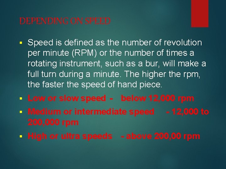 DEPENDING ON SPEED § Speed is defined as the number of revolution per minute