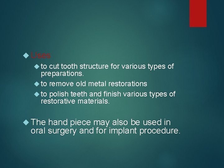  Uses to cut tooth structure for various types of preparations. to remove old