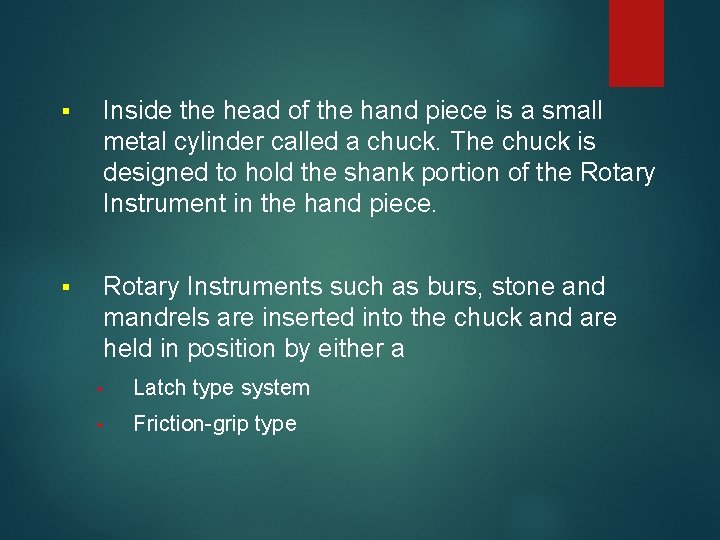 § Inside the head of the hand piece is a small metal cylinder called