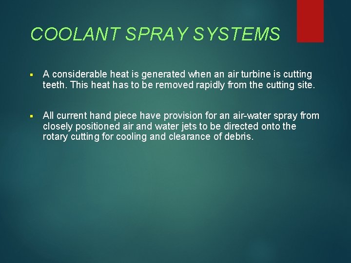 COOLANT SPRAY SYSTEMS § A considerable heat is generated when an air turbine is