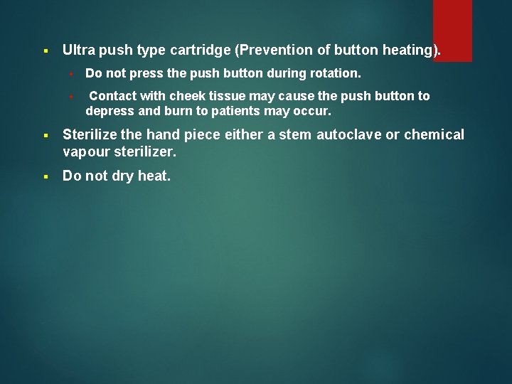 § Ultra push type cartridge (Prevention of button heating). • Do not press the