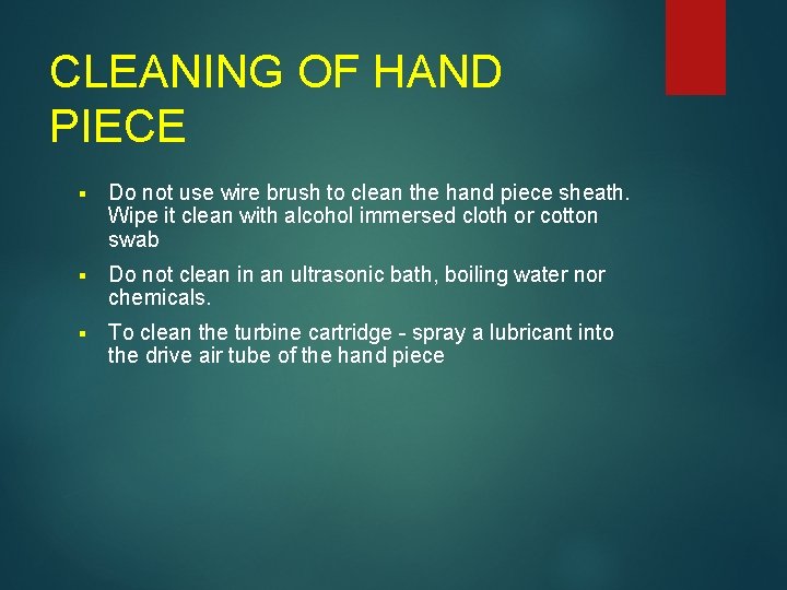 CLEANING OF HAND PIECE § Do not use wire brush to clean the hand