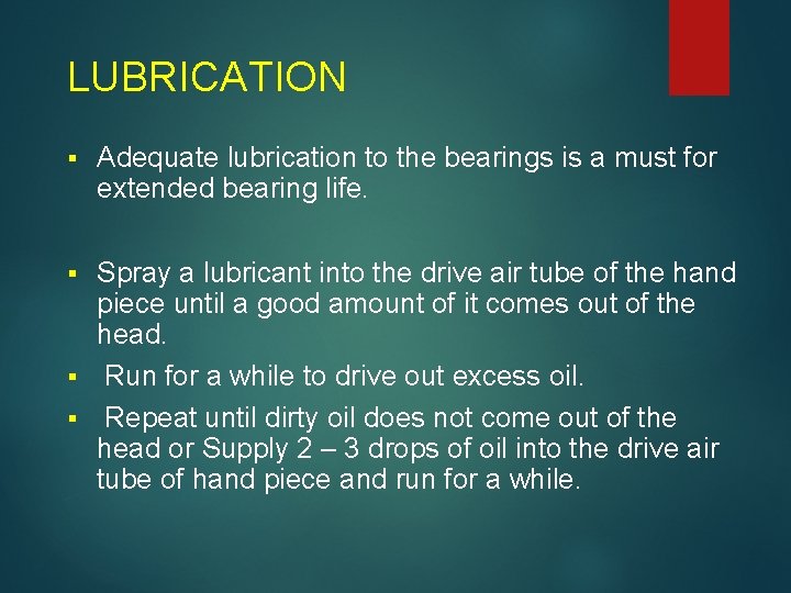 LUBRICATION § Adequate lubrication to the bearings is a must for extended bearing life.