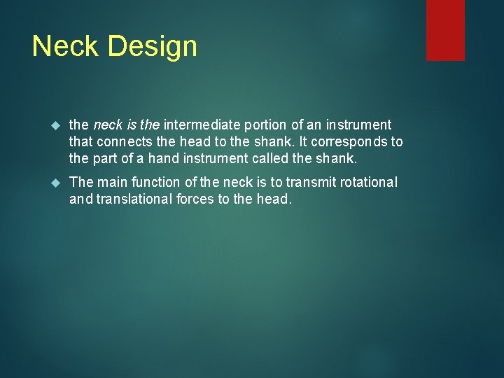 Neck Design the neck is the intermediate portion of an instrument that connects the