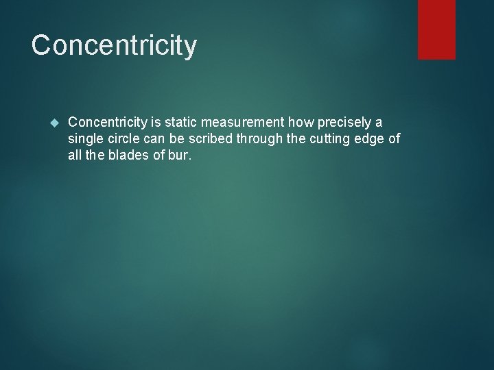 Concentricity is static measurement how precisely a single circle can be scribed through the