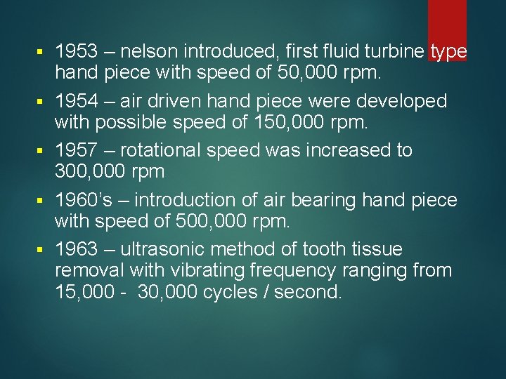 § § § 1953 – nelson introduced, first fluid turbine type hand piece with