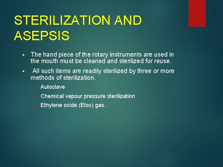 STERILIZATION AND ASEPSIS § The hand piece of the rotary instruments are used in