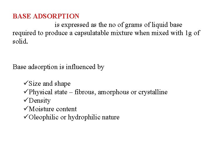 BASE ADSORPTION is expressed as the no of grams of liquid base required to