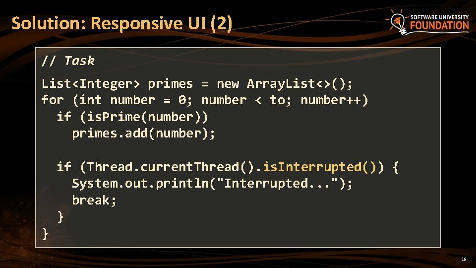 Solution: Responsive UI (2) // Task List<Integer> primes = new Array. List<>(); for (int