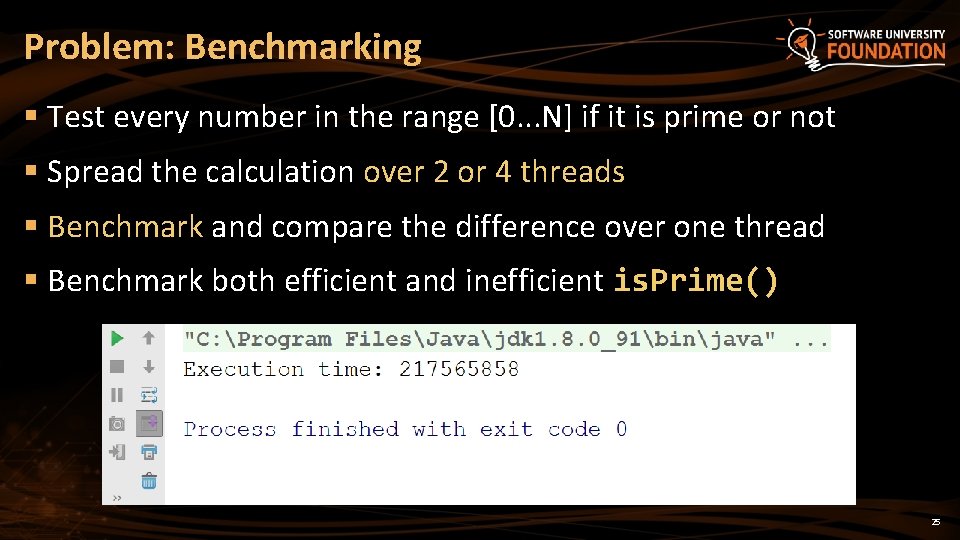 Problem: Benchmarking § Test every number in the range [0. . . N] if
