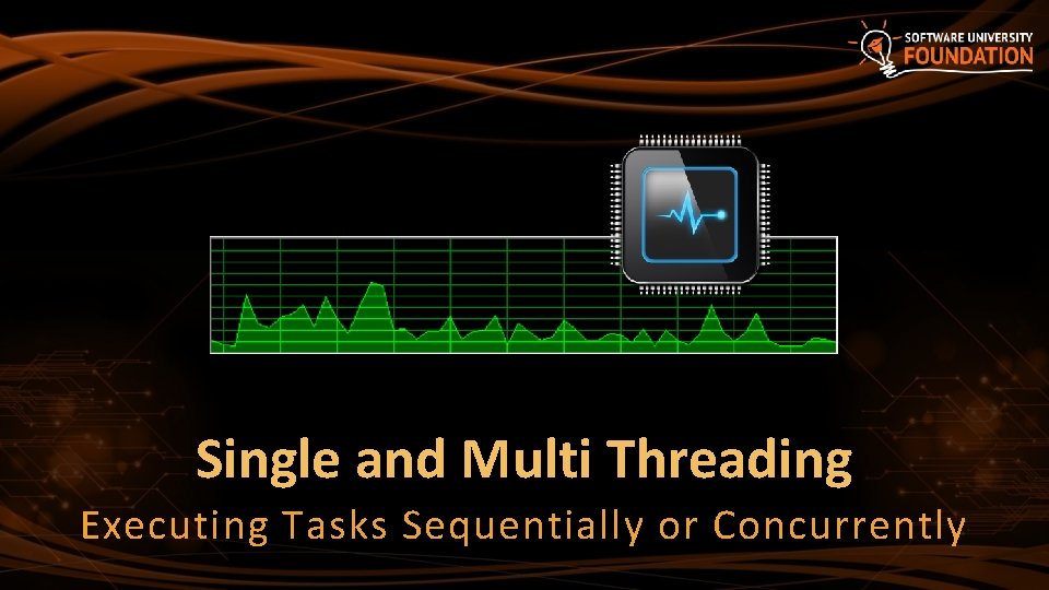 Single and Multi Threading Executing Tasks Sequentially or Concurrently 