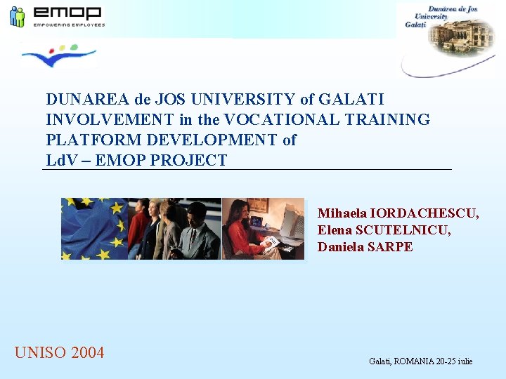 DUNAREA de JOS UNIVERSITY of GALATI INVOLVEMENT in the VOCATIONAL TRAINING PLATFORM DEVELOPMENT of