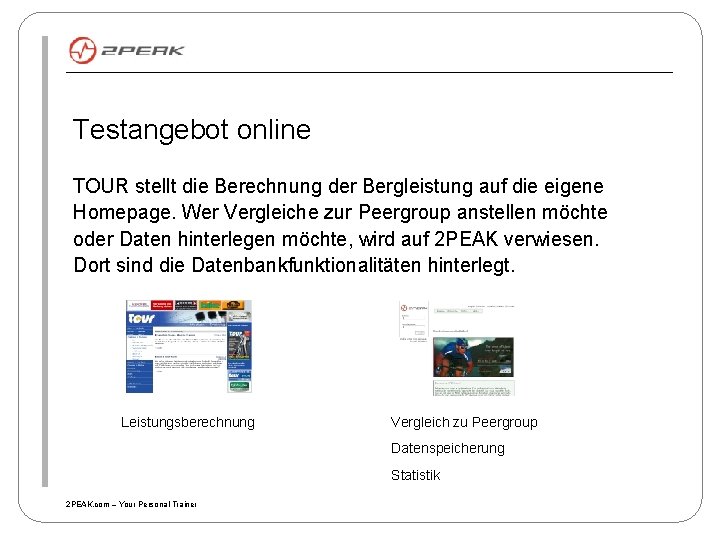Testangebot online TOUR stellt die Berechnung der Bergleistung auf die eigene Homepage. Wer Vergleiche