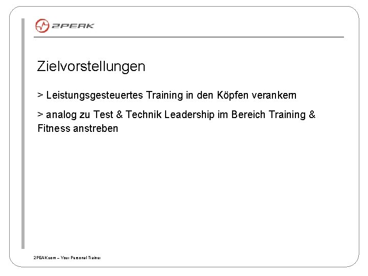 Zielvorstellungen > Leistungsgesteuertes Training in den Köpfen verankern > analog zu Test & Technik