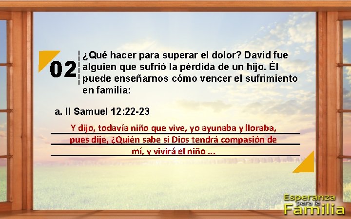 02 ¿Qué hacer para superar el dolor? David fue alguien que sufrió la pérdida