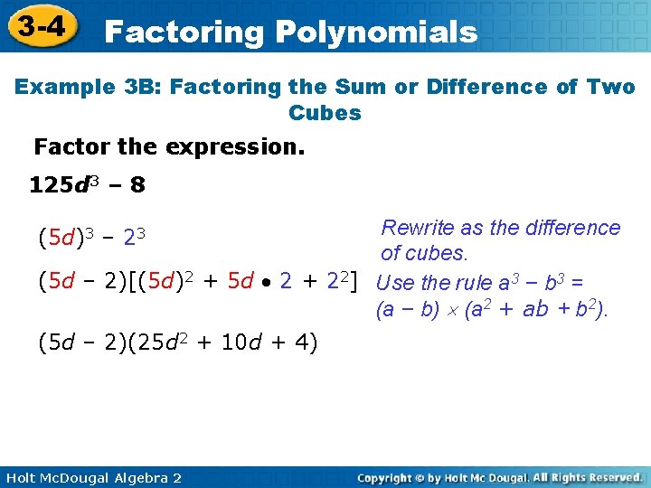 3 -4 Factoring Polynomials Example 3 B: Factoring the Sum or Difference of Two