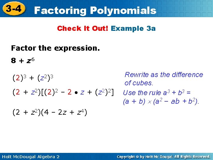 3 -4 Factoring Polynomials Check It Out! Example 3 a Factor the expression. 8