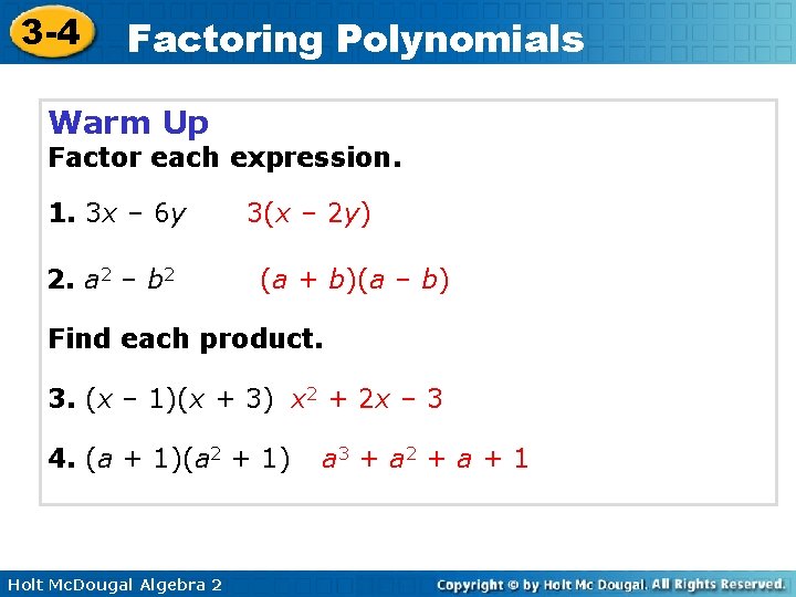3 -4 Factoring Polynomials Warm Up Factor each expression. 1. 3 x – 6