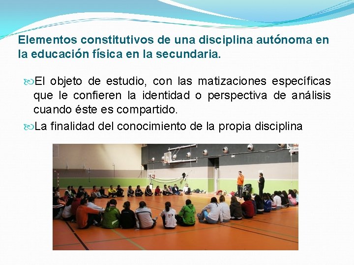 Elementos constitutivos de una disciplina autónoma en la educación física en la secundaria. El