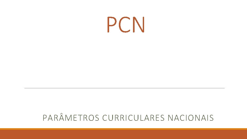 PCN PAR METROS CURRICULARES NACIONAIS PCN PAR METROS CURRICULARES NACIONAIS