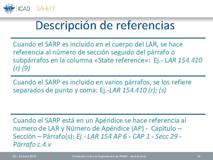 Descripción de referencias Cuando el SARP es incluido en el cuerpo del LAR, se
