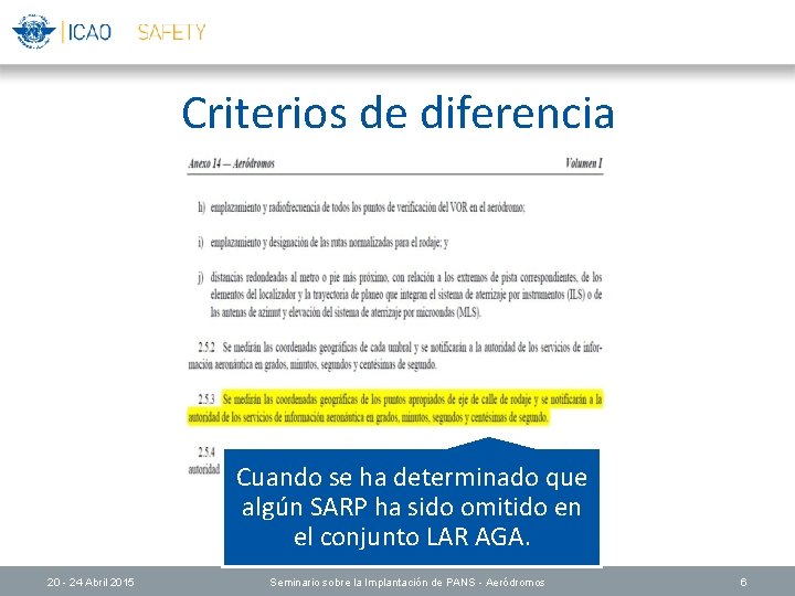 Criterios de diferencia Cuando se ha determinado que algún SARP ha sido omitido en
