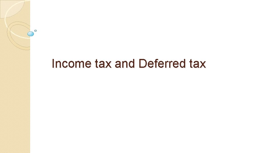 Income tax and Deferred tax 