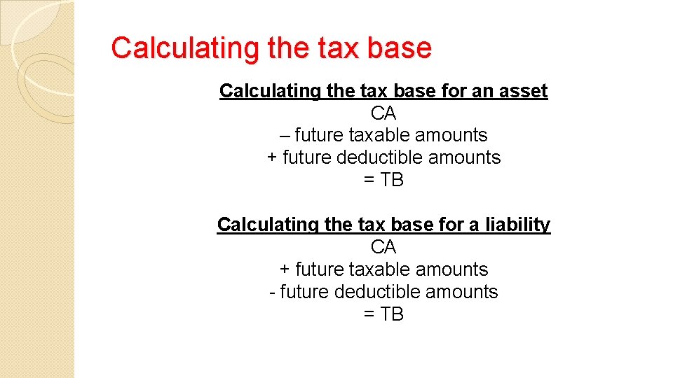 Calculating the tax base for an asset CA – future taxable amounts + future