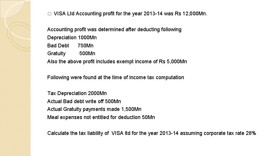� VISA Ltd Accounting profit for the year 2013 -14 was Rs 12, 000