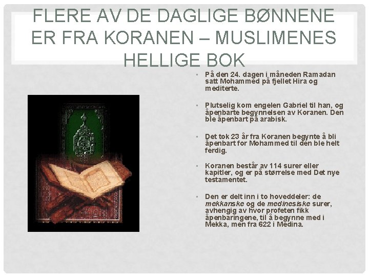 FLERE AV DE DAGLIGE BØNNENE ER FRA KORANEN – MUSLIMENES HELLIGE BOK • På