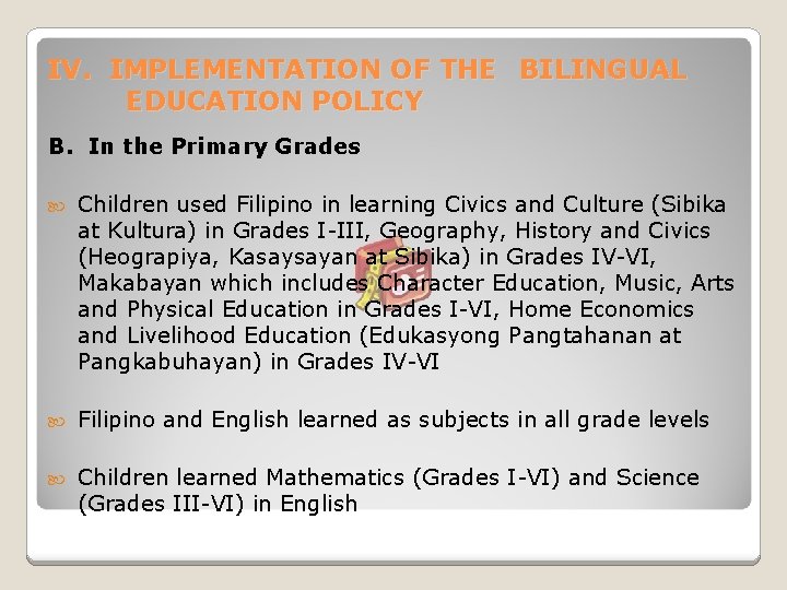 IV. IMPLEMENTATION OF THE BILINGUAL EDUCATION POLICY B. In the Primary Grades Children used