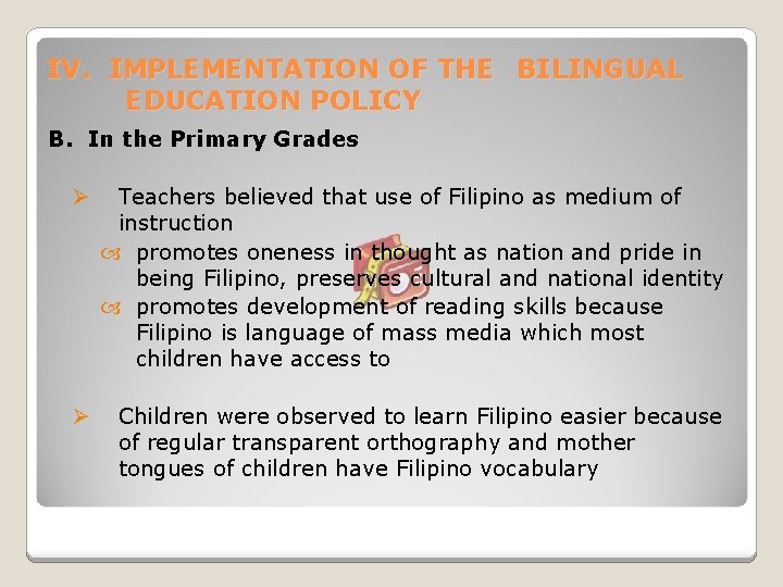 IV. IMPLEMENTATION OF THE BILINGUAL EDUCATION POLICY B. In the Primary Grades Ø Teachers