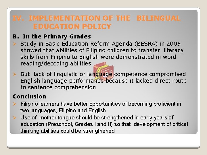 IV. IMPLEMENTATION OF THE BILINGUAL EDUCATION POLICY B. In the Primary Grades Ø Study