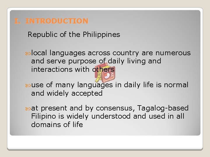 I. INTRODUCTION Republic of the Philippines local languages across country are numerous and serve