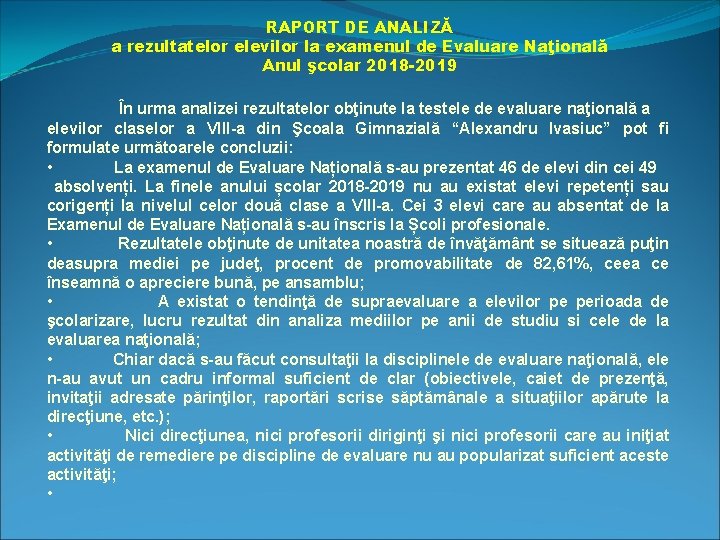 RAPORT DE ANALIZĂ a rezultatelor elevilor la examenul de Evaluare Naţională Anul şcolar 2018