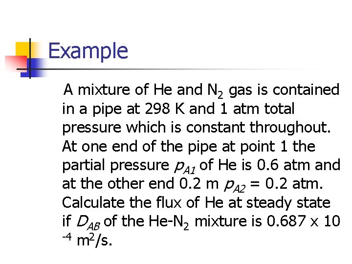 Example A mixture of He and N 2 gas is contained in a pipe