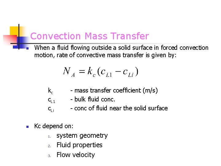 Convection Mass Transfer n When a fluid flowing outside a solid surface in forced