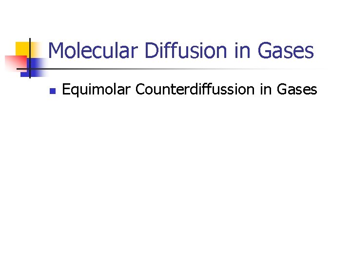 Molecular Diffusion in Gases n Equimolar Counterdiffussion in Gases 