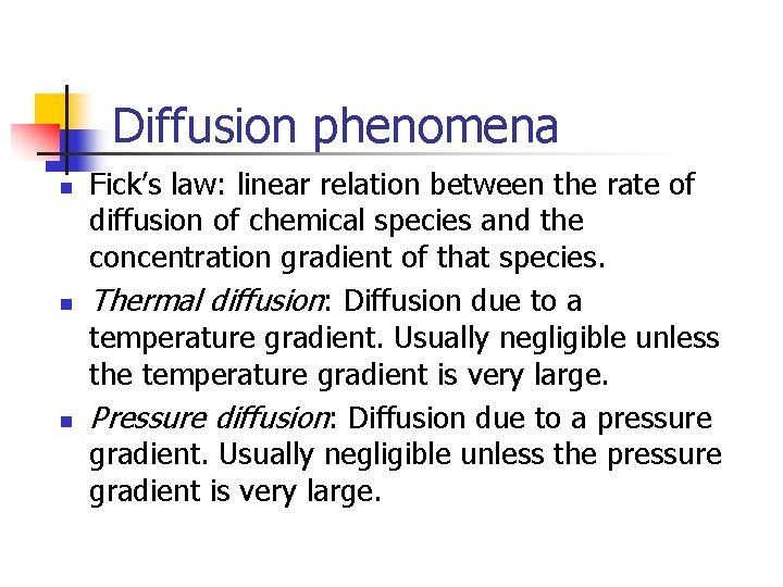 Diffusion phenomena n n n Fick’s law: linear relation between the rate of diffusion