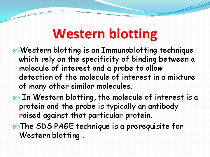 Western blotting is an Immunoblotting technique which rely on the specificity of binding between