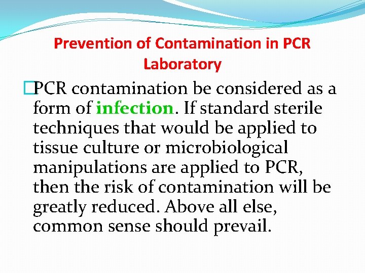 Prevention of Contamination in PCR Laboratory �PCR contamination be considered as a form of