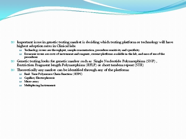  Important issue in genetic testing market is deciding which testing platform or technology