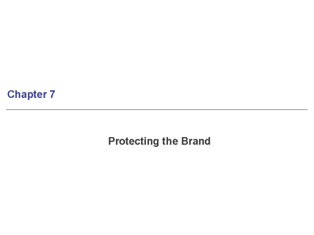 Chapter 7 Protecting the Brand 