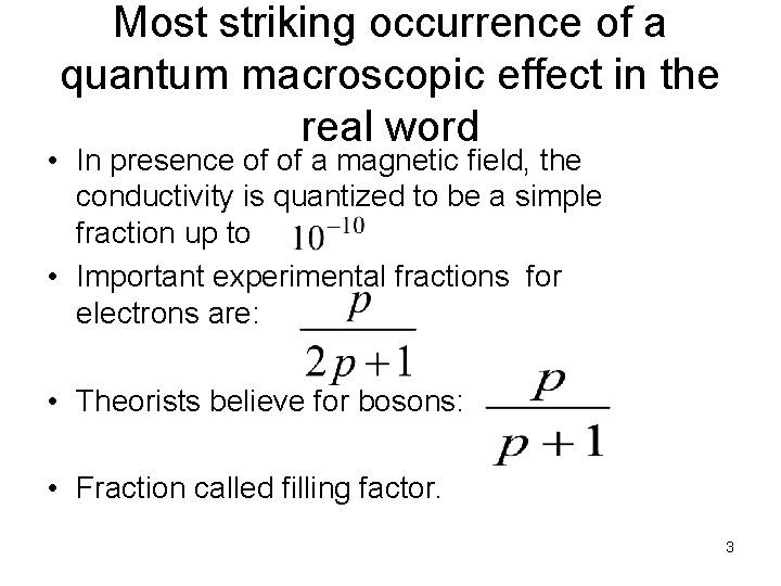 Most striking occurrence of a quantum macroscopic effect in the real word • In