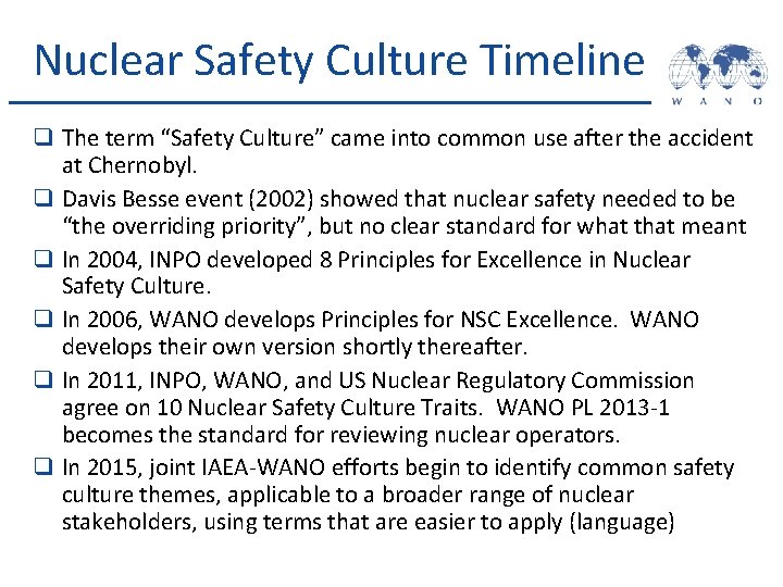 Nuclear Safety Culture Timeline The term “Safety Culture” came into common use after the
