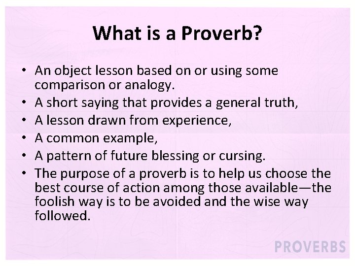 What is a Proverb? • An object lesson based on or using some comparison