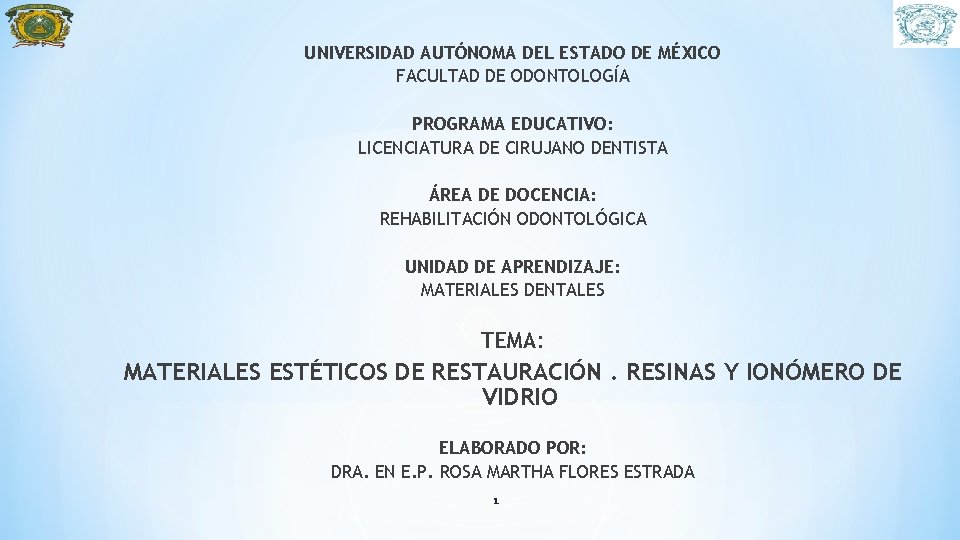 UNIVERSIDAD AUTÓNOMA DEL ESTADO DE MÉXICO FACULTAD DE ODONTOLOGÍA PROGRAMA EDUCATIVO: LICENCIATURA DE CIRUJANO